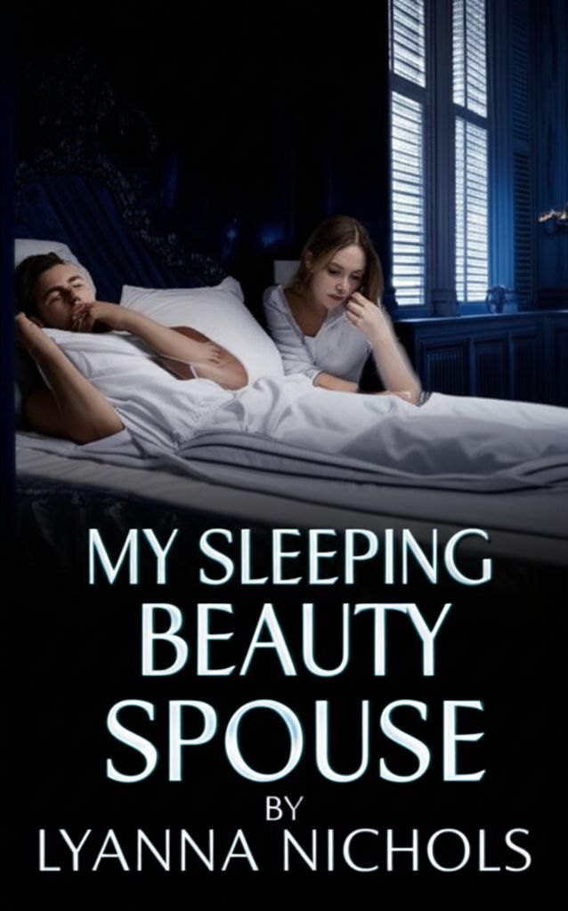 My Sleeping Beauty Spouse by Lyanna Nichols