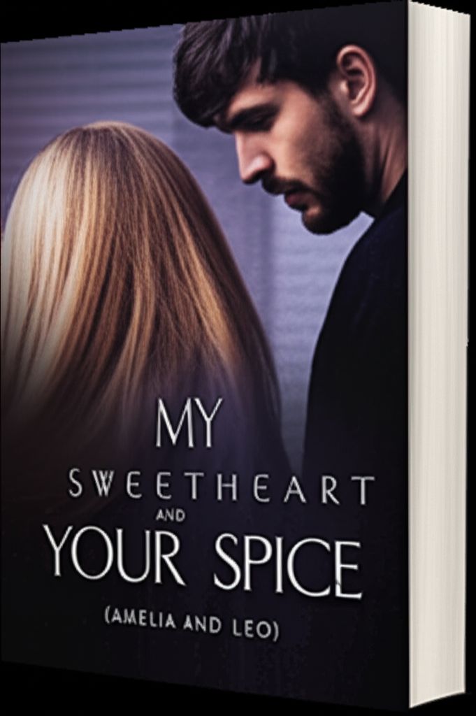 My Sweetheart and Your Spice (Amelia and Leo)