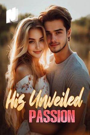 His Unveiled Passion