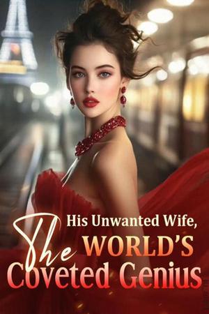 His unwanted wife, the world’s coveted genius by Derk Blaylock