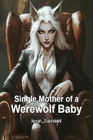 Single Mother of a Werewolf Baby