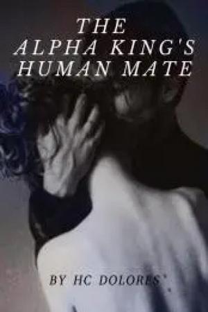 The Alpha King's Human Mate by HC Dolores