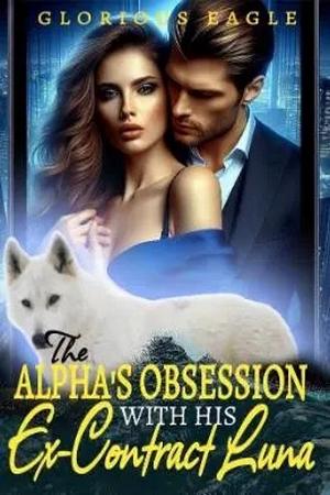 The Alpha’s Obsession with his Ex-Contract Luna